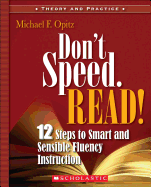 Don't Speed-Read!: 12 Steps to Smart and Sensible Fluency Instruction