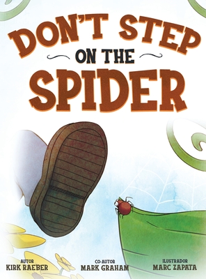 Don't Step on the Spider - Raeber, Kirk, and Graham, Mark