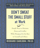 Don't Sweat the Small Stuff at Work