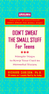 Don't Sweat the Small Stuff for Teens