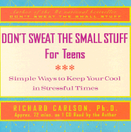 Don't Sweat the Small Stuff for Teens