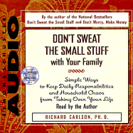 Dont Sweat the Small Stuff with Your Family