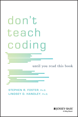 Don't Teach Coding: Until You Read This Book - Handley, Lindsey D, and Foster, Stephen R