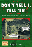 Don't Tell I, Tell 'Ee