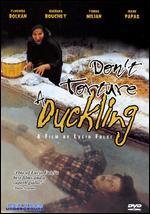 Don't Torture a Duckling