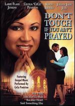 Don't Touch If You Ain't Prayed