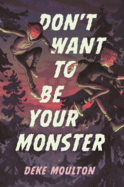 Don't Want to Be Your Monster