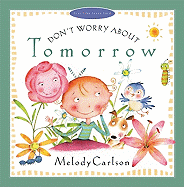 Don't Worry about Tomorrow
