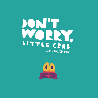 Don't Worry, Little Crab - 