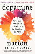 Dopamine Nation: Why our Addiction to Pleasure is Causing us Pain