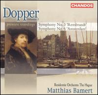 Dopper: Symphonies Nos. 3 & 6 - Residentie Orkest den Haag; Matthias Bamert (conductor)