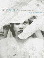 Dor Guez: 100 Steps to the Mediterranean