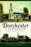 Dorchester: A Compendium