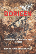 Dorigen: Adventures of a Bronze Age Princess