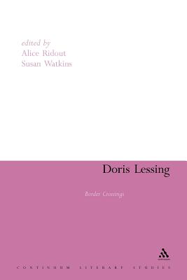Doris Lessing: Border Crossings - Ridout, Alice (Editor), and Watkins, Susan (Editor)