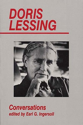Doris Lessing: Conversations - Lessing, Doris May, and Ingersoll, Earl G, Professor (Introduction by)