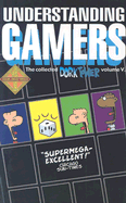 Dork Tower V Understanding Gamers