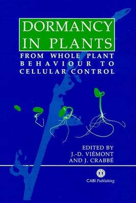 Dormancy in Plants - Viemont, Jean (Editor), and Crabb�, Jacques (Editor)