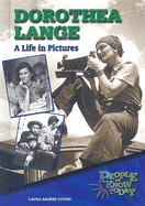 Dorothea Lange: A Life in Pictures