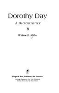 Dorothy Day : a biography