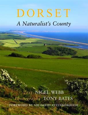 Dorset, a Naturalist's County - Webb, Nigel R., and Bates, Tony