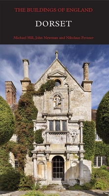 Dorset - Hill, Michael, and Newman, John, and Pevsner, Nikolaus