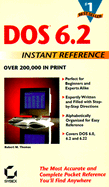 DOS 6.2 Instant Reference - Thomas, Robert M.