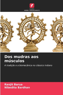 Dos mudras aos m�sculos - Barua, Ranjit, and Bardhan, Nibedita
