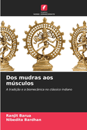 Dos mudras aos m�sculos
