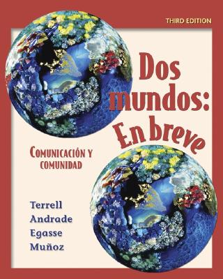 DOS Mundos En Breve Student Edition with Bind-In Passcode - Terrell, Tracy D, and Egasse, Jeanne, and Andrade, Magdalena