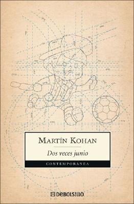 DOS Veces Junio - Kohan, Martin