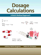 Dosage Calculations: A Multi-Method Approach