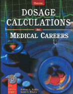 Dosage Calculations for Medical Careers with Student CD-ROM