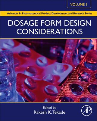Dosage Form Design Considerations: Volume I - Tekade, Rakesh K., PhD (Volume editor)
