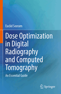 Dose Optimization in Digital Radiography and Computed Tomography: An Essential Guide