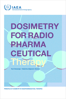 Dosimetry for Radiopharmaceutical Therapy - Iaea