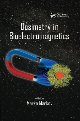 Dosimetry in Bioelectromagnetics - Markov, Marko (Editor)