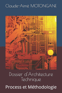 Dossier d'Architecture Technique: Process et M?thodologie