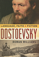 Dostoevsky: Language, Faith, and Fiction