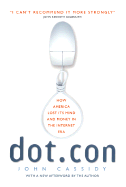 Dot.Con: How America Lost Its Mind and Money in the Internet Era