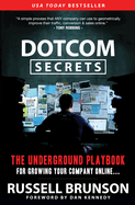 Dotcom Secrets: The Underground Playbook for Growing Your Company Online (1st Edition)