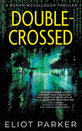 Double-Crossed: A Ronan McCullough Thriller