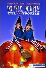 Double, Double, Toil & Trouble