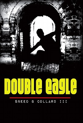Double Eagle - Collard III, Sneed B