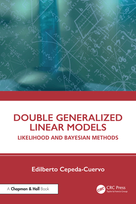 Double Generalized Linear Models: Likelihood and Bayesian Methods - Cepeda-Cuervo, Edilberto