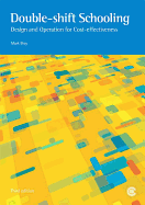 Double-Shift Schooling: Design and Operation for Cost-Effectiveness