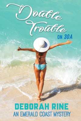 Double Trouble on 30A - Rine, Deborah