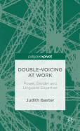 Double-Voicing at Work: Power, Gender and Linguistic Expertise