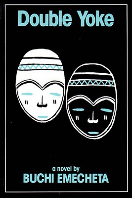 Double Yoke - Emecheta, Buchi
