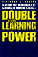 Double Your Learning Power